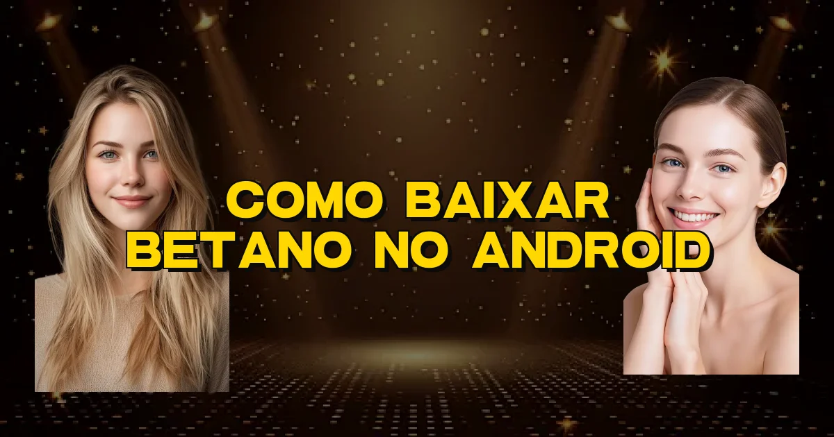 Como Baixar Betano No Android Oficial