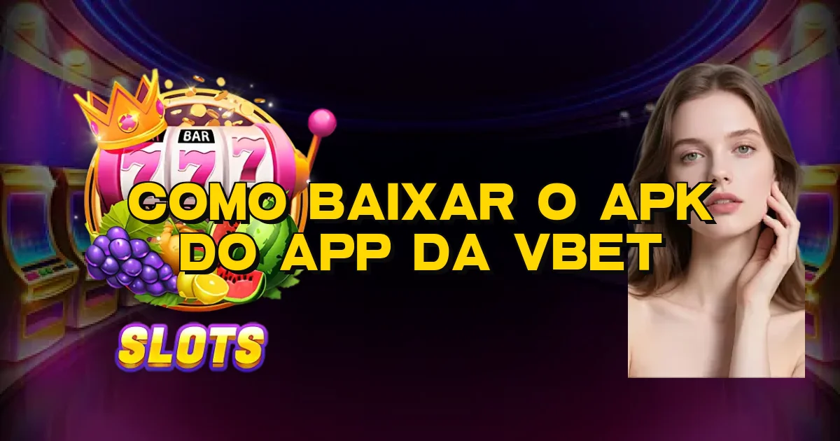Como Baixar O Apk Do App Da Vbet Oficial