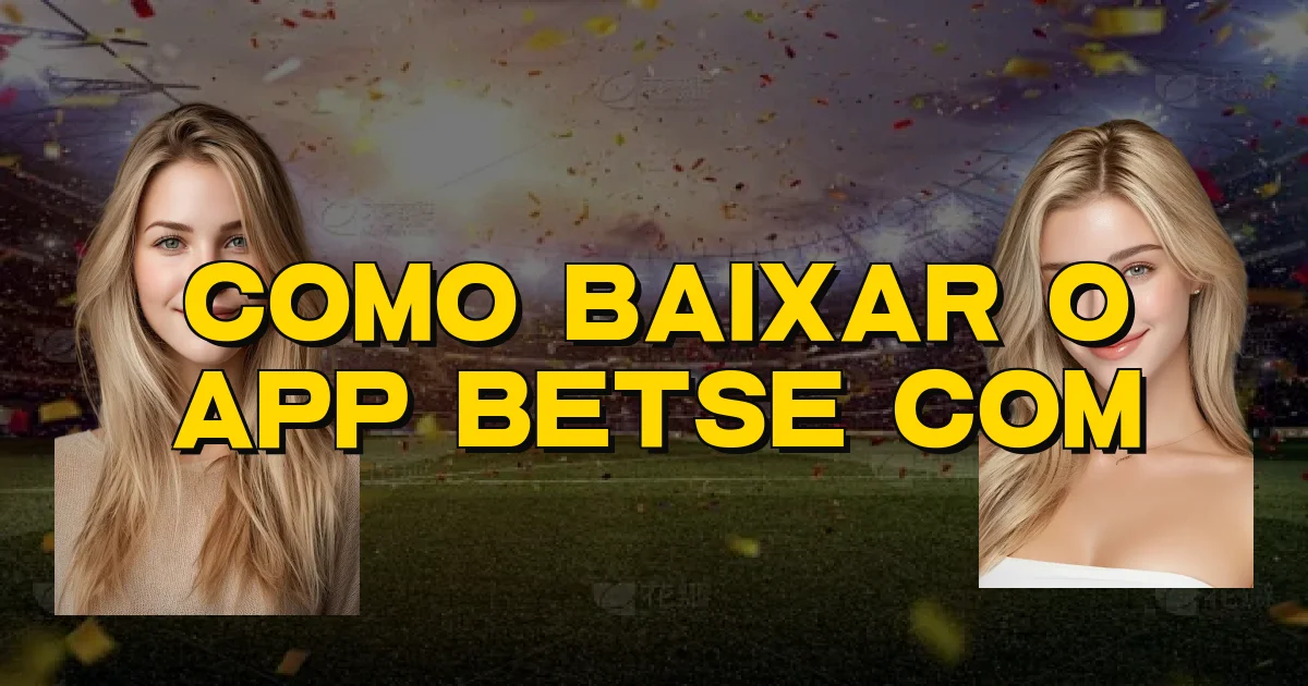 Como Baixar O App Betse Com Oficial