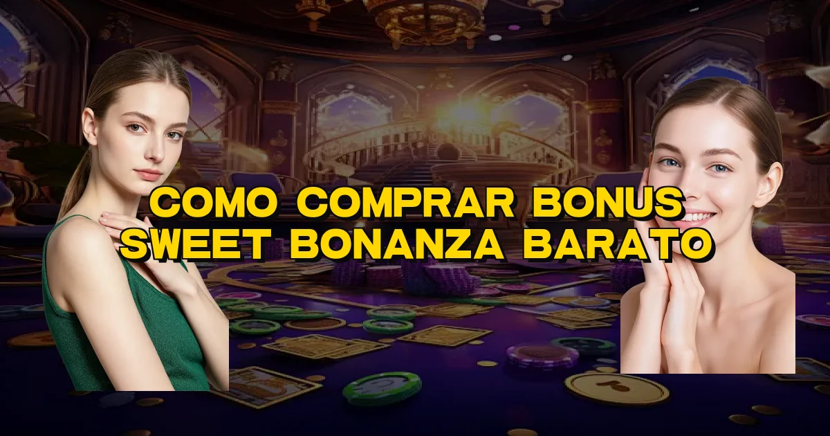 Como Comprar Bonus Sweet Bonanza Barato Oficial