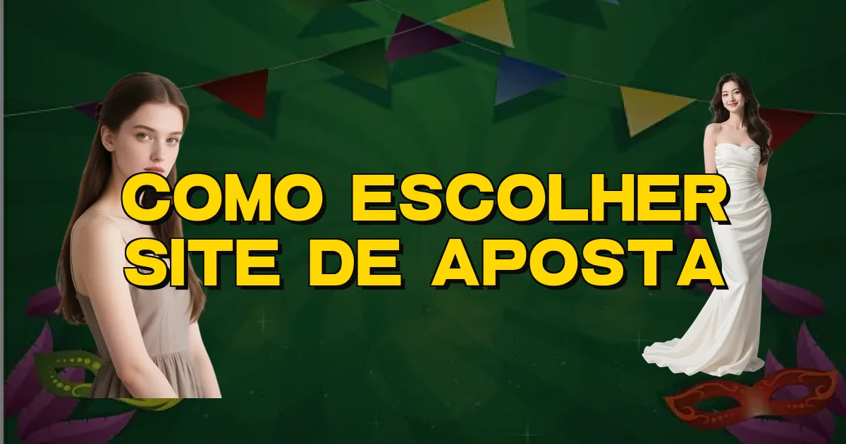 Como Escolher Site De Aposta Oficial