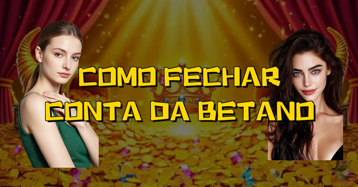 Como Fechar Conta Da Betano Oficial