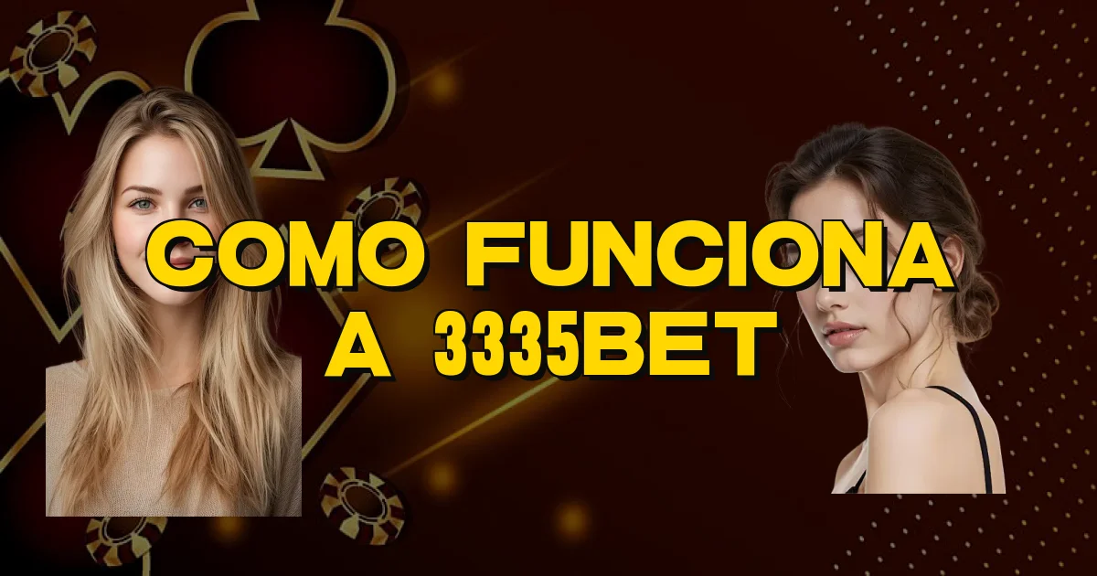 Como Funciona A 3335Bet Oficial