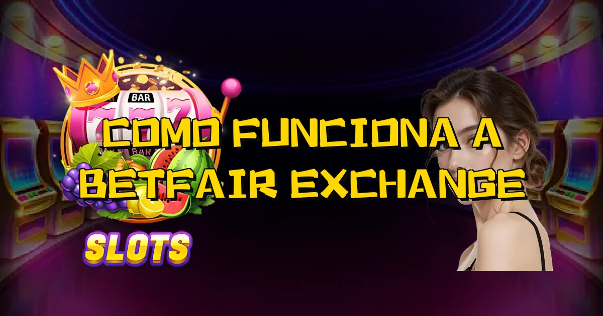 Como Funciona A Betfair Exchange Oficial