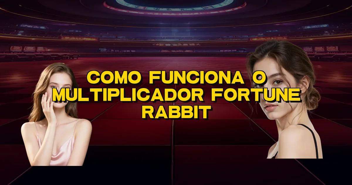 Como Funciona O Multiplicador Fortune Rabbit Oficial