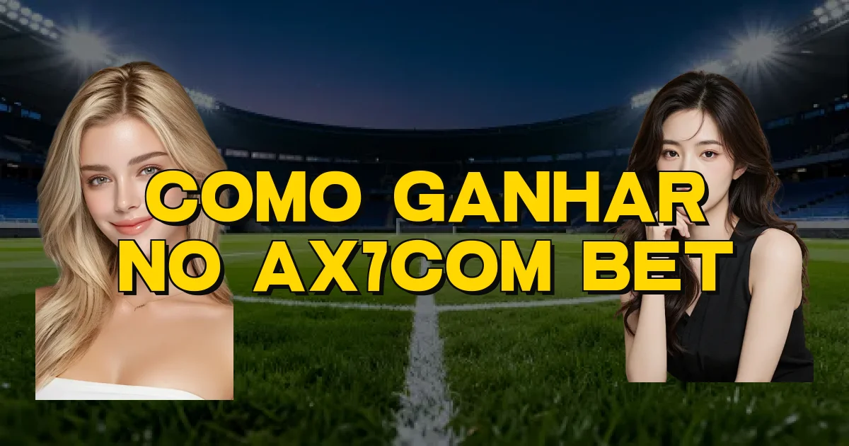 Como Ganhar No Ax7Com Bet Oficial