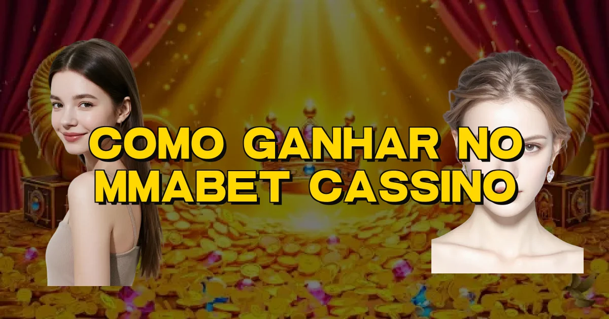 Como Ganhar No Mmabet Cassino Oficial
