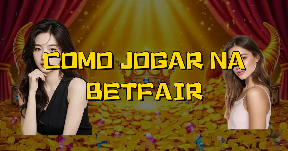 Como Jogar Na Betfair Oficial
