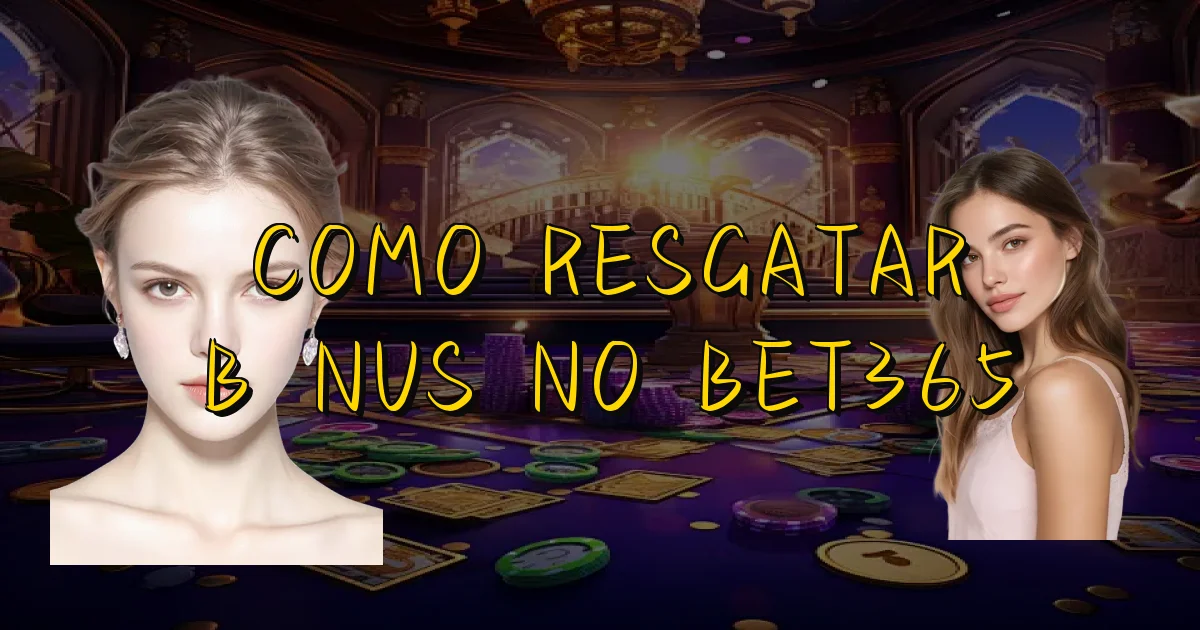 Como Resgatar Bônus No Bet365 Oficial