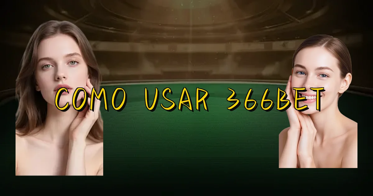 Como Usar 366Bet Oficial