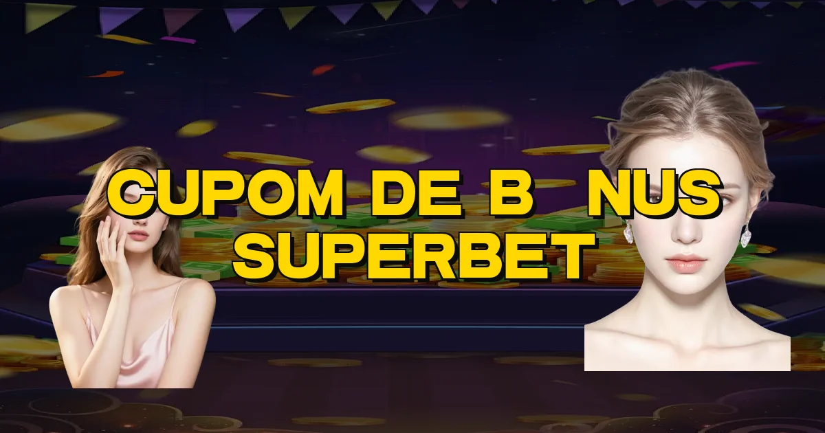 Cupom De Bônus Superbet Oficial