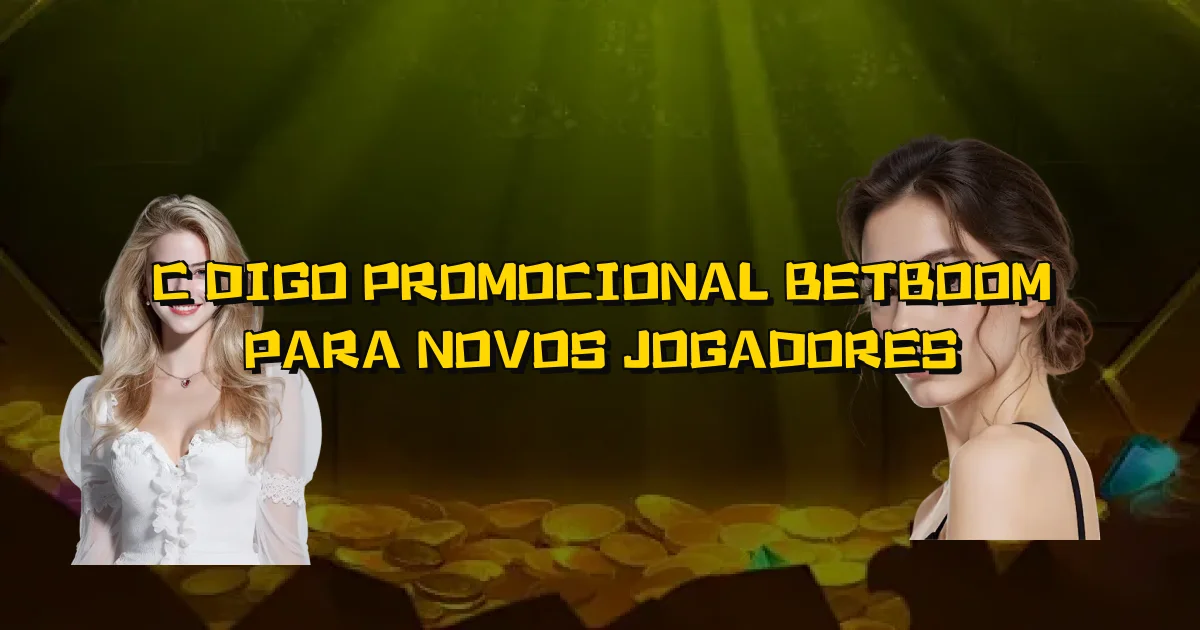 Código Promocional Betboom Para Novos Jogadores Oficial