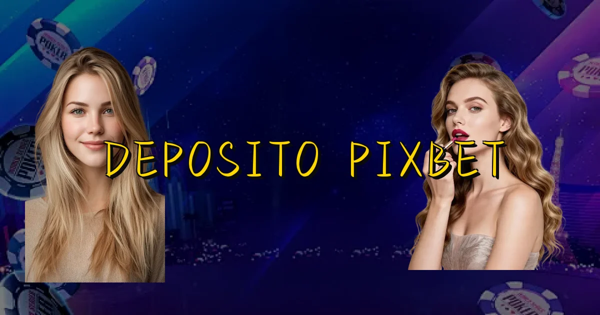 Deposito Pixbet Oficial