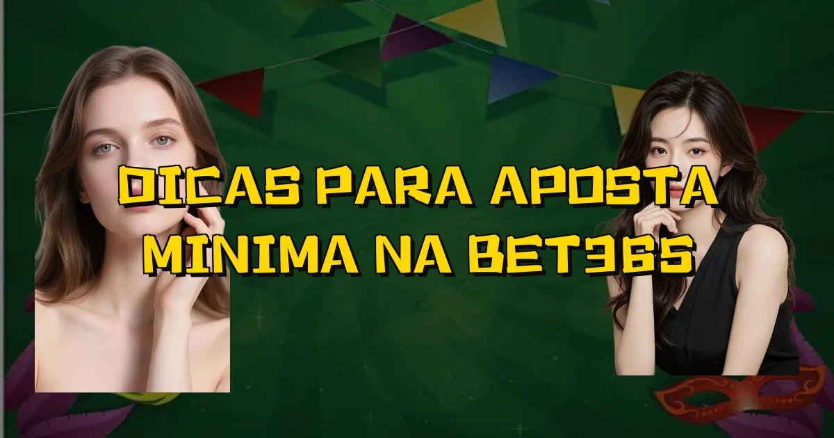 Dicas Para Aposta Minima Na Bet365 Oficial