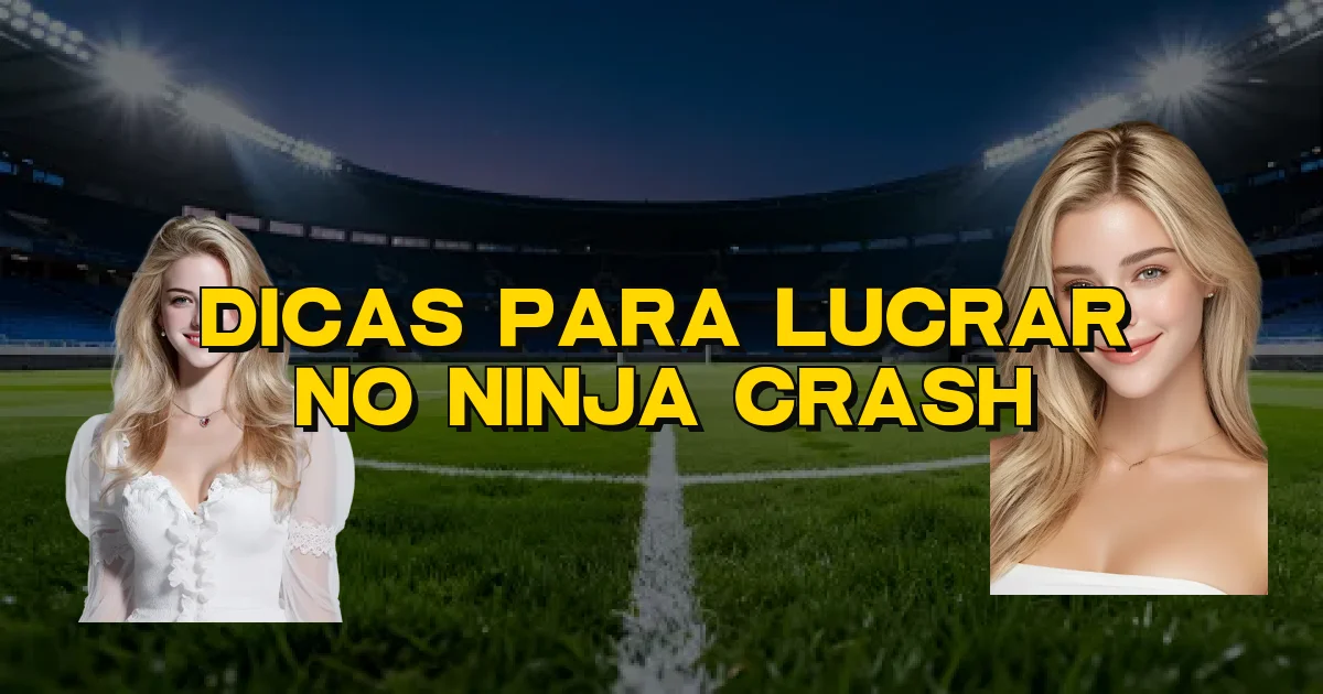 Dicas Para Lucrar No Ninja Crash Oficial