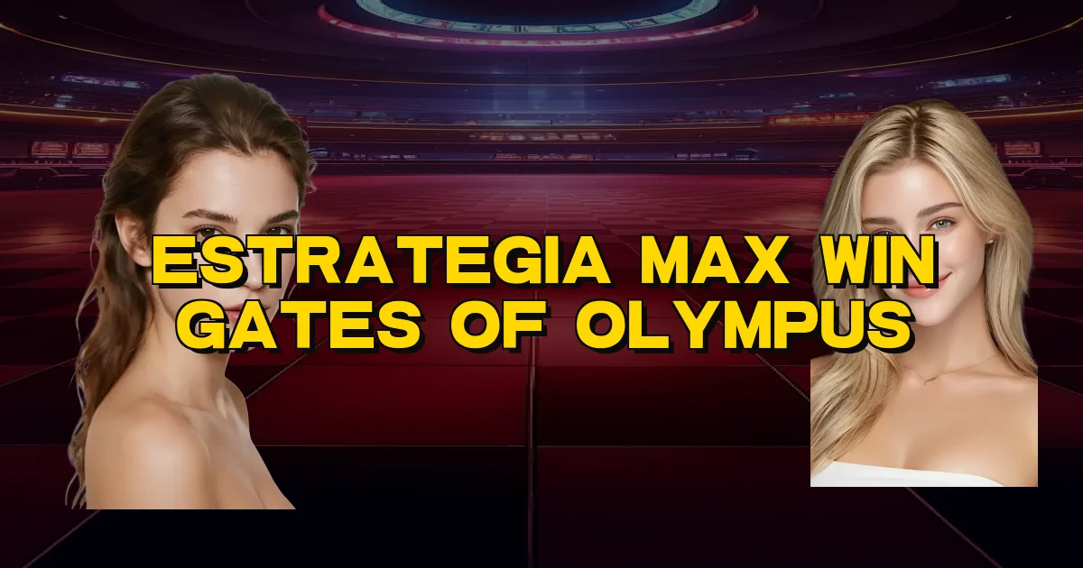 Estrategia Max Win Gates Of Olympus Oficial