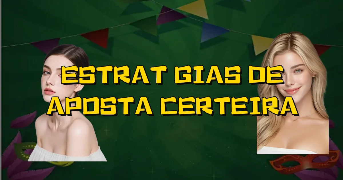 Estratégias De Aposta Certeira Oficial
