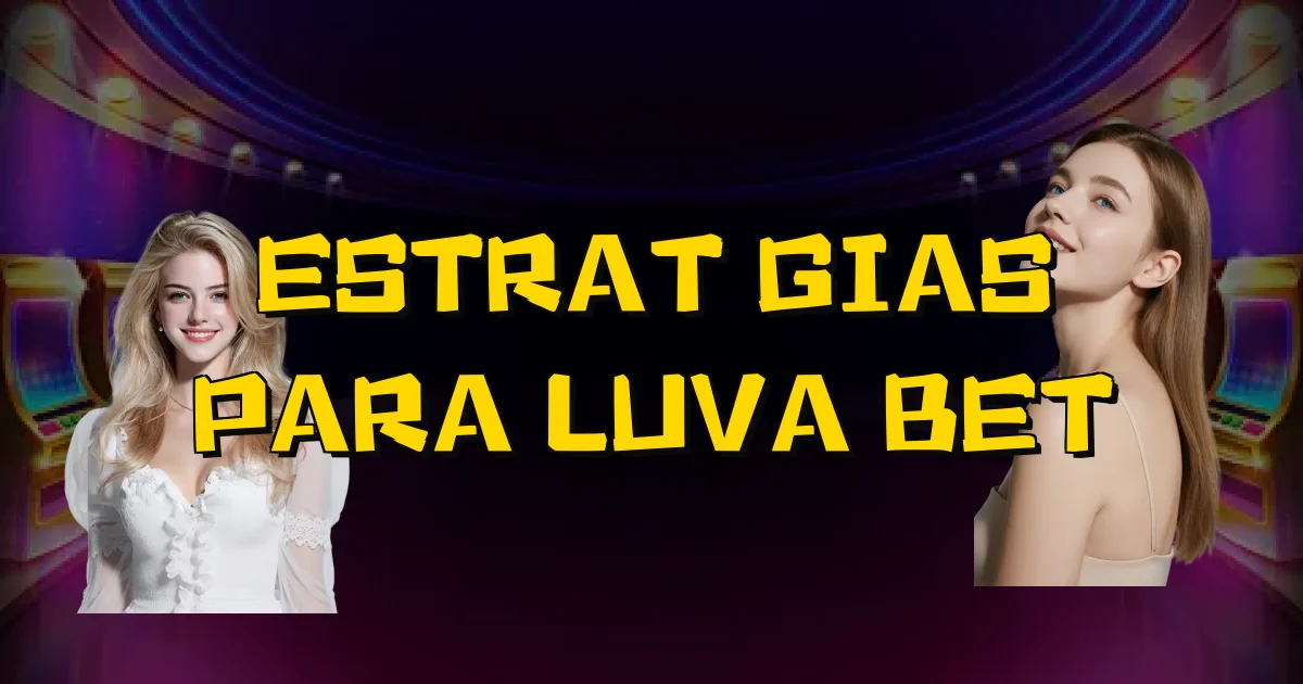 Estratégias Para Luva Bet Oficial
