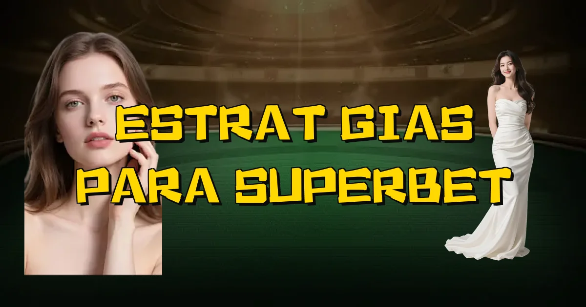 Estratégias Para Superbet Oficial