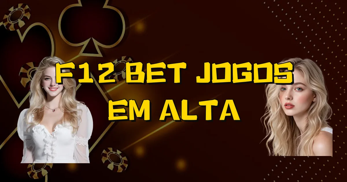 F12 Bet Jogos Em Alta Oficial