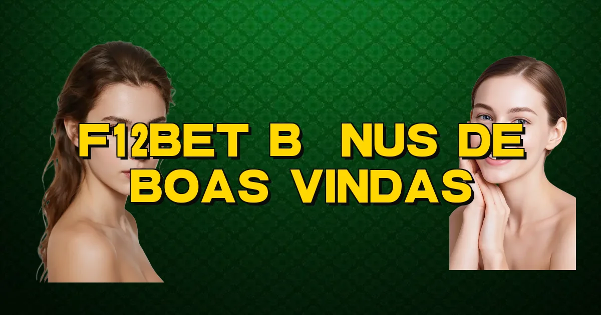 F12Bet Bônus De Boas Vindas Oficial