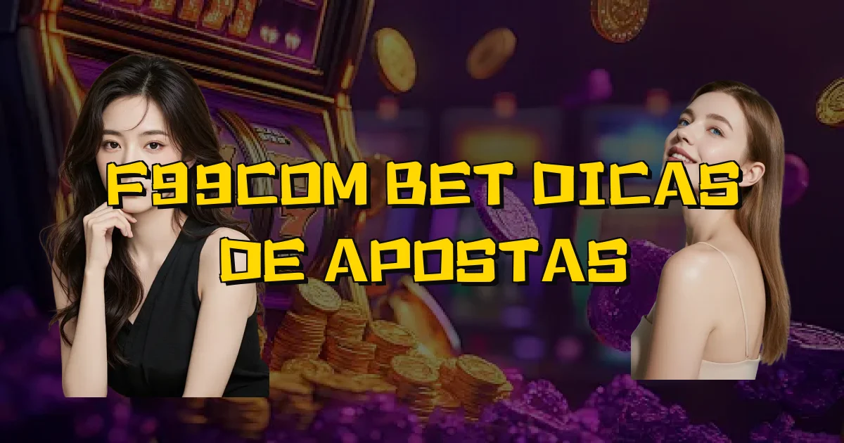 F99Com Bet Dicas De Apostas Oficial