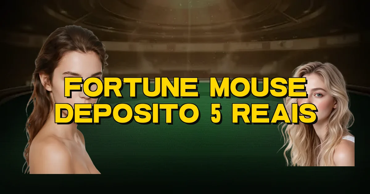 Fortune Mouse Deposito 5 Reais Oficial