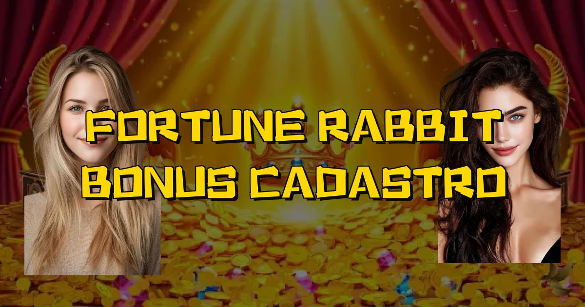 Fortune Rabbit Bonus Cadastro Oficial