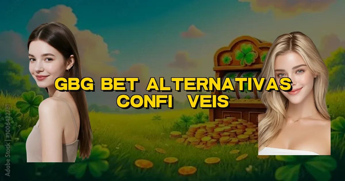 Gbg Bet Alternativas Confiáveis Oficial