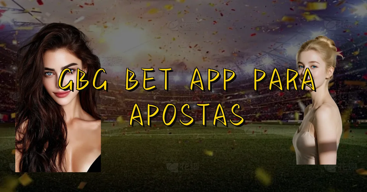 Gbg Bet App Para Apostas Oficial