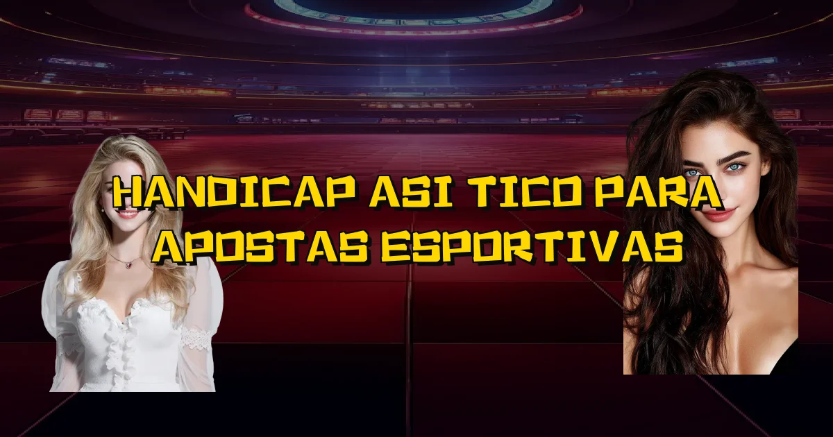 Handicap Asiático Para Apostas Esportivas Oficial