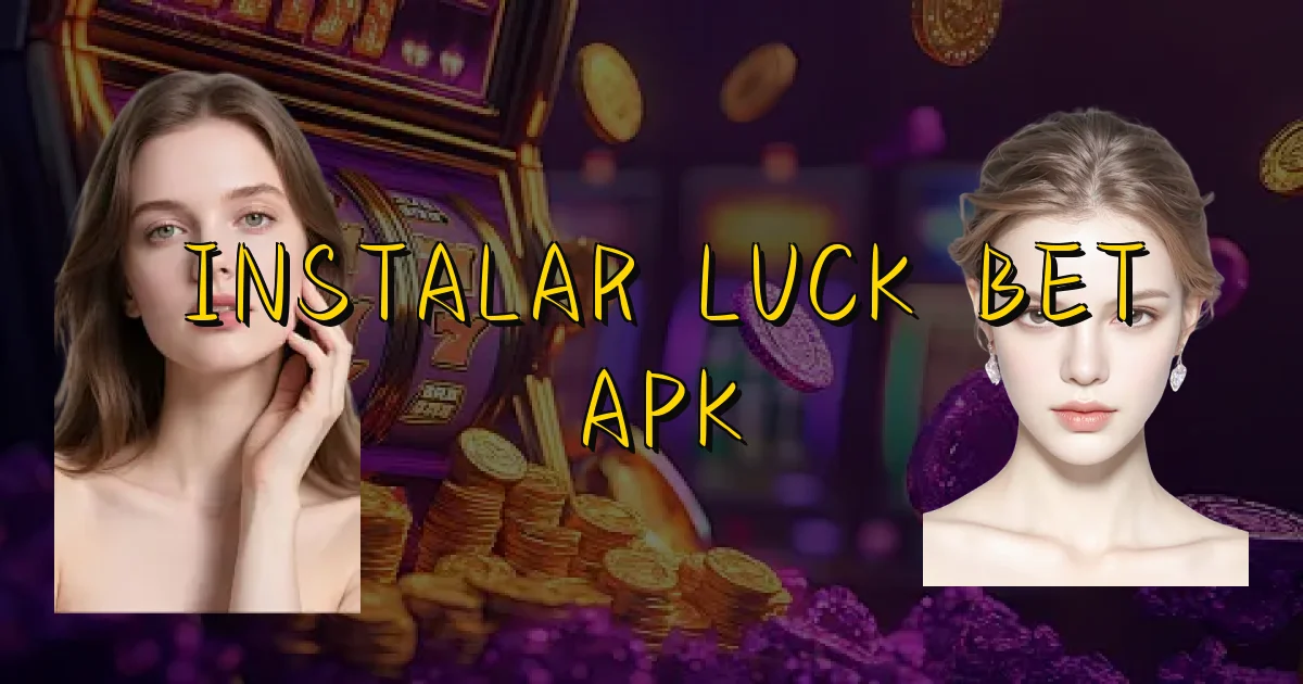 Instalar Luck Bet Apk Oficial