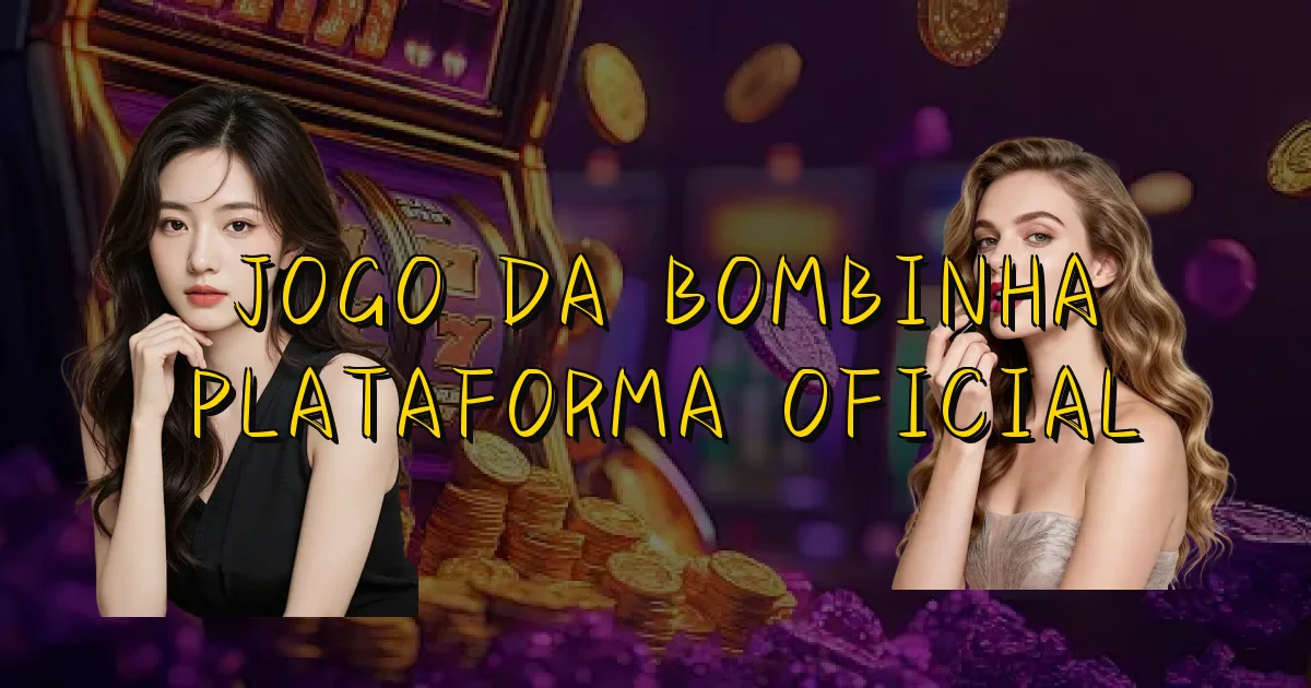 Jogo Da Bombinha Plataforma Oficial Oficial
