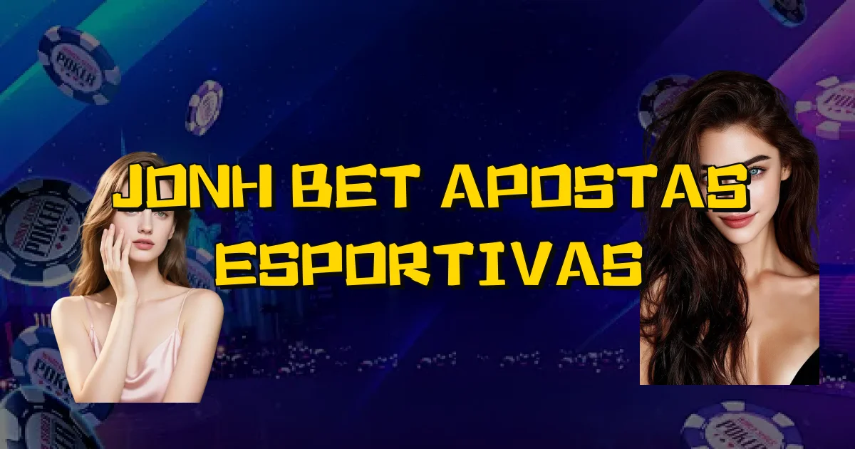 Jonh Bet Apostas Esportivas Oficial