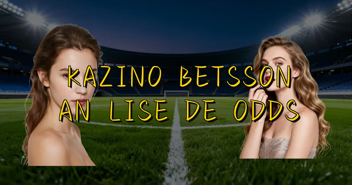 Kazino Betsson Análise De Odds Oficial