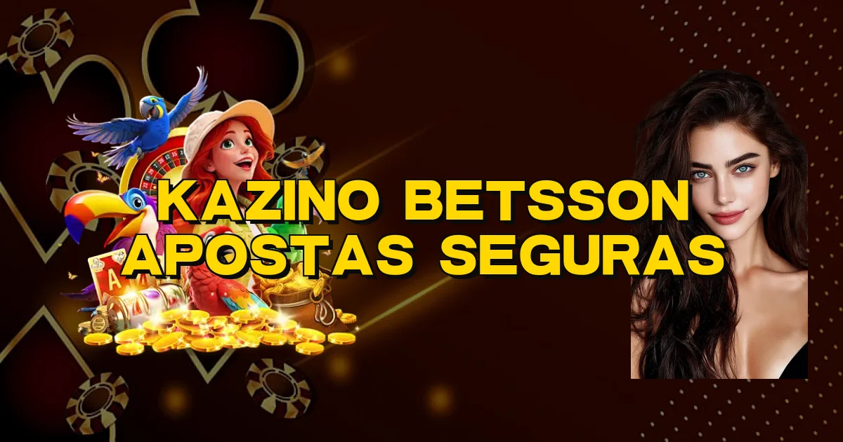 Kazino Betsson Apostas Seguras Oficial