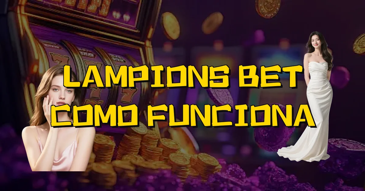 Lampions Bet Como Funciona Oficial