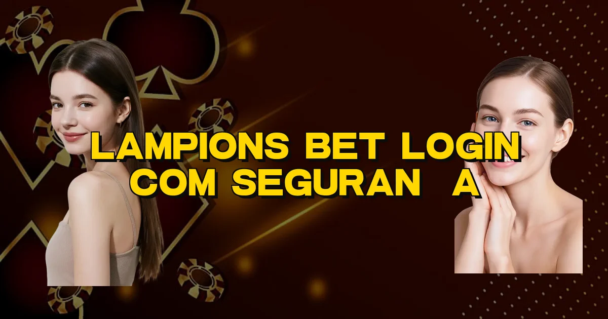 Lampions Bet Login Com Segurança Oficial