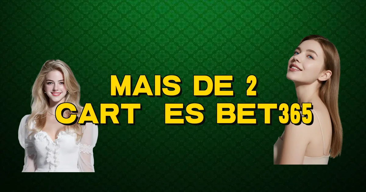 Mais De 2 Cartões Bet365 Oficial
