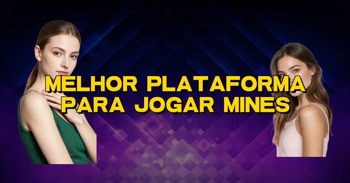 Melhor Plataforma Para Jogar Mines Oficial