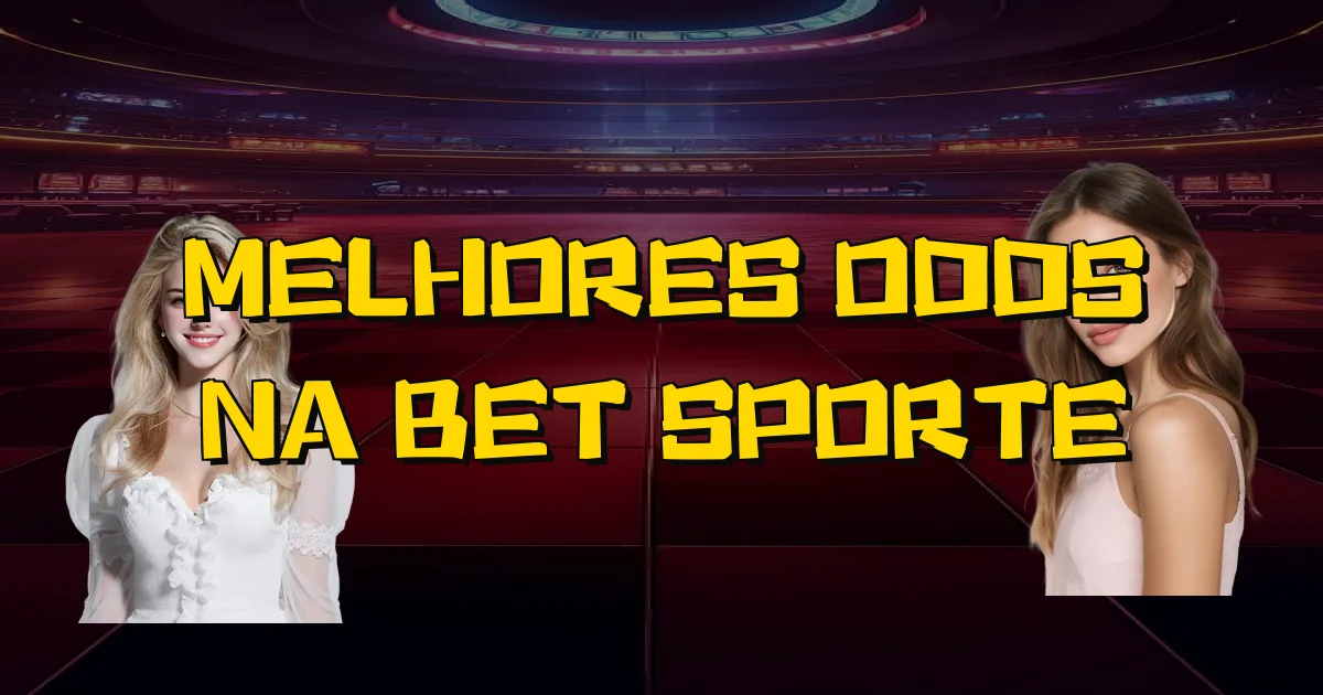 Melhores Odds Na Bet Sporte Oficial