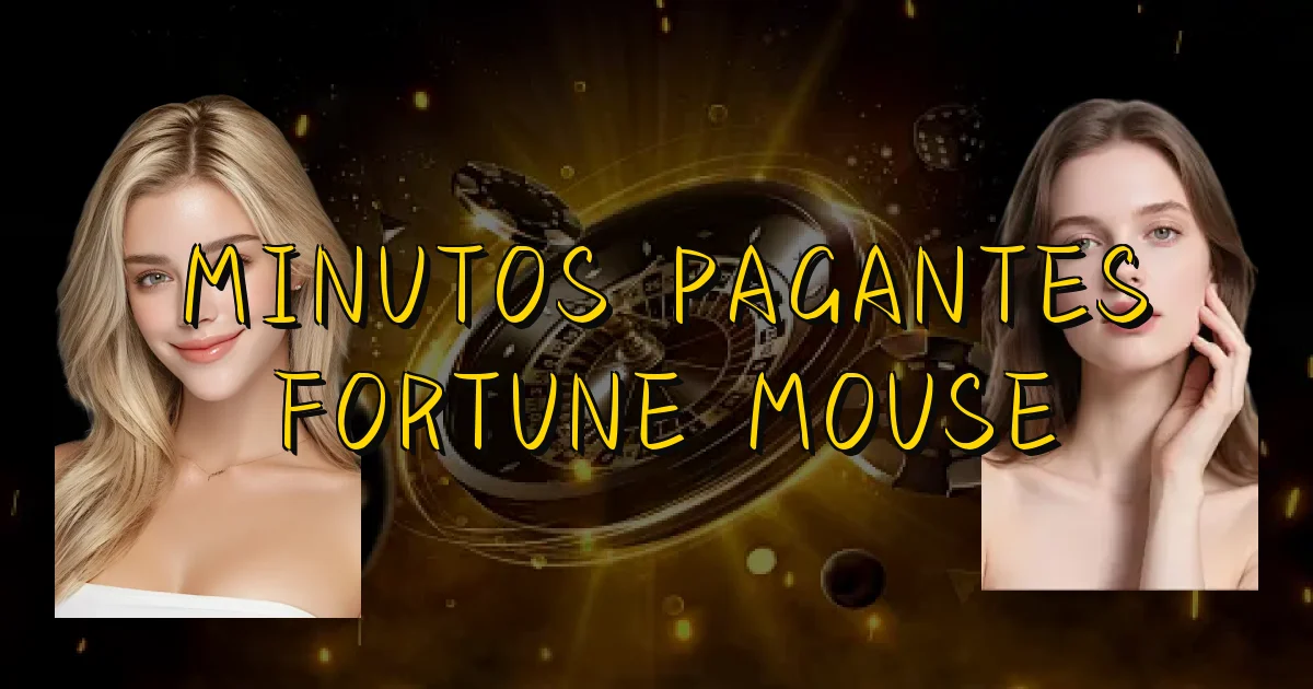 Minutos Pagantes Fortune Mouse Oficial