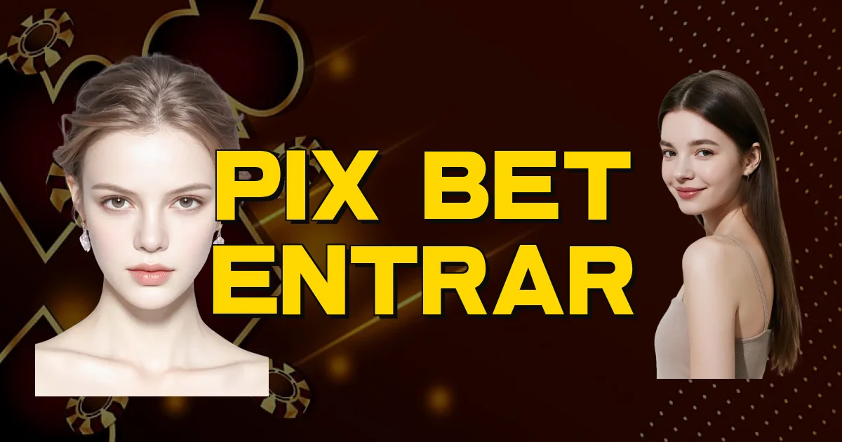 Pix Bet Entrar Oficial