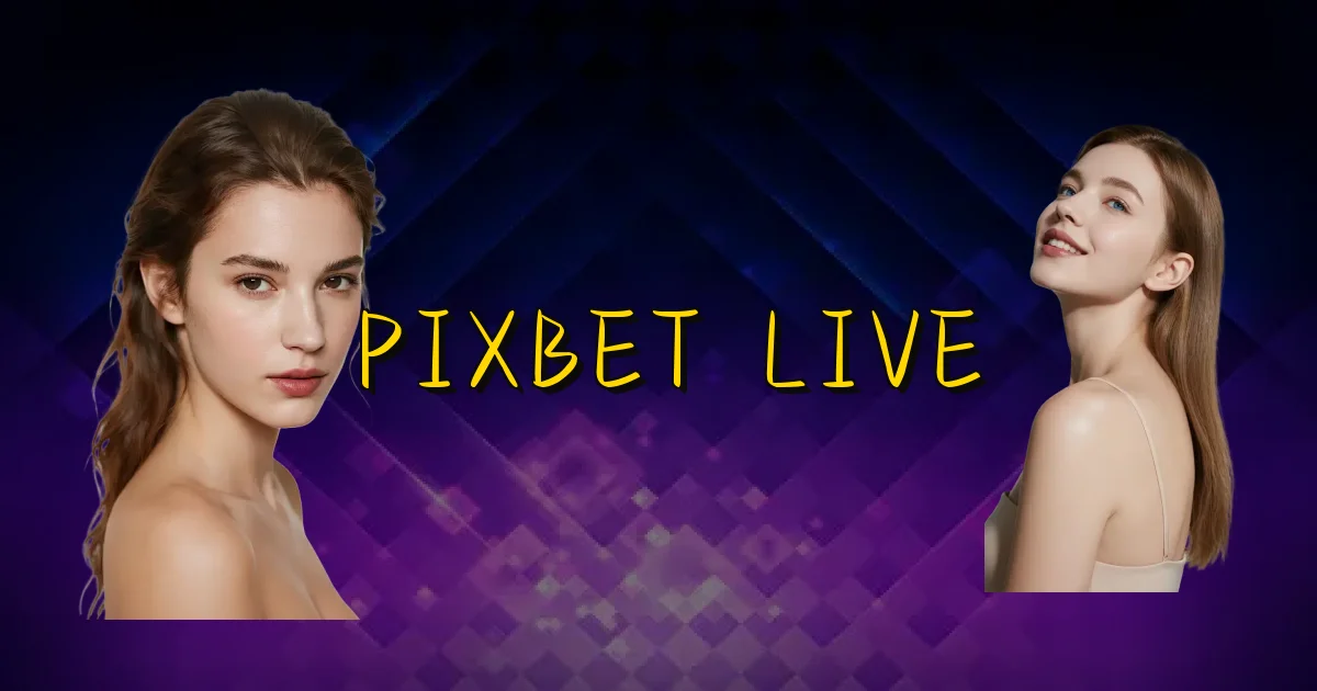Pixbet Live Oficial