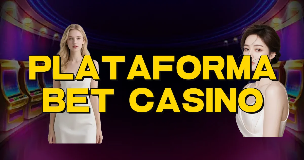 Plataforma Bet Casino Oficial
