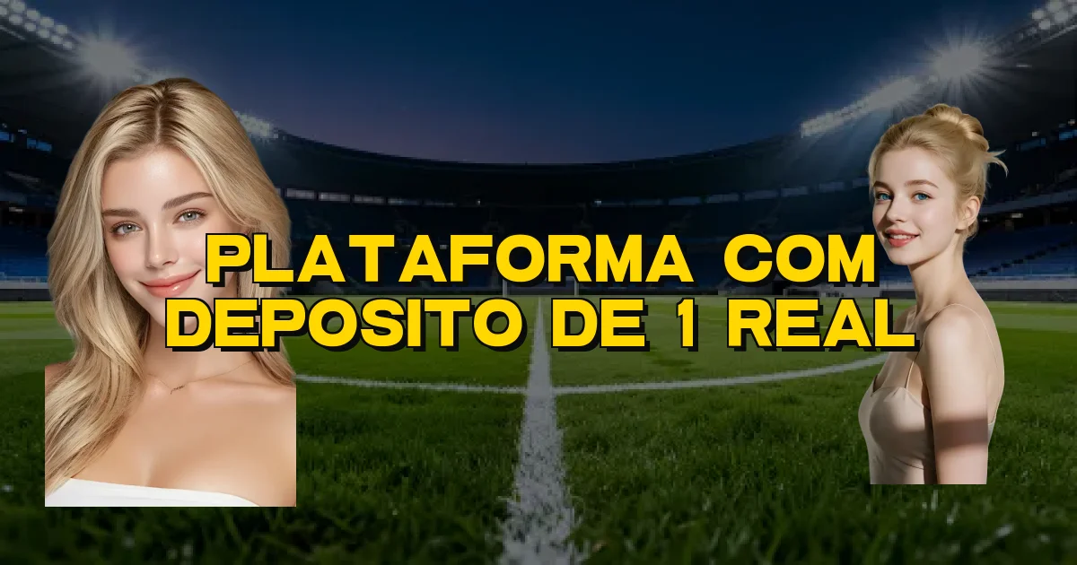 Plataforma Com Deposito De 1 Real Oficial
