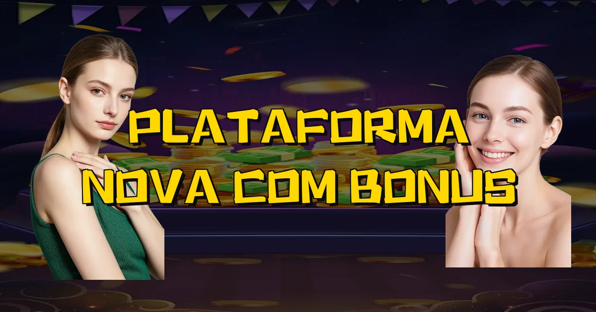 Plataforma Nova Com Bonus Oficial