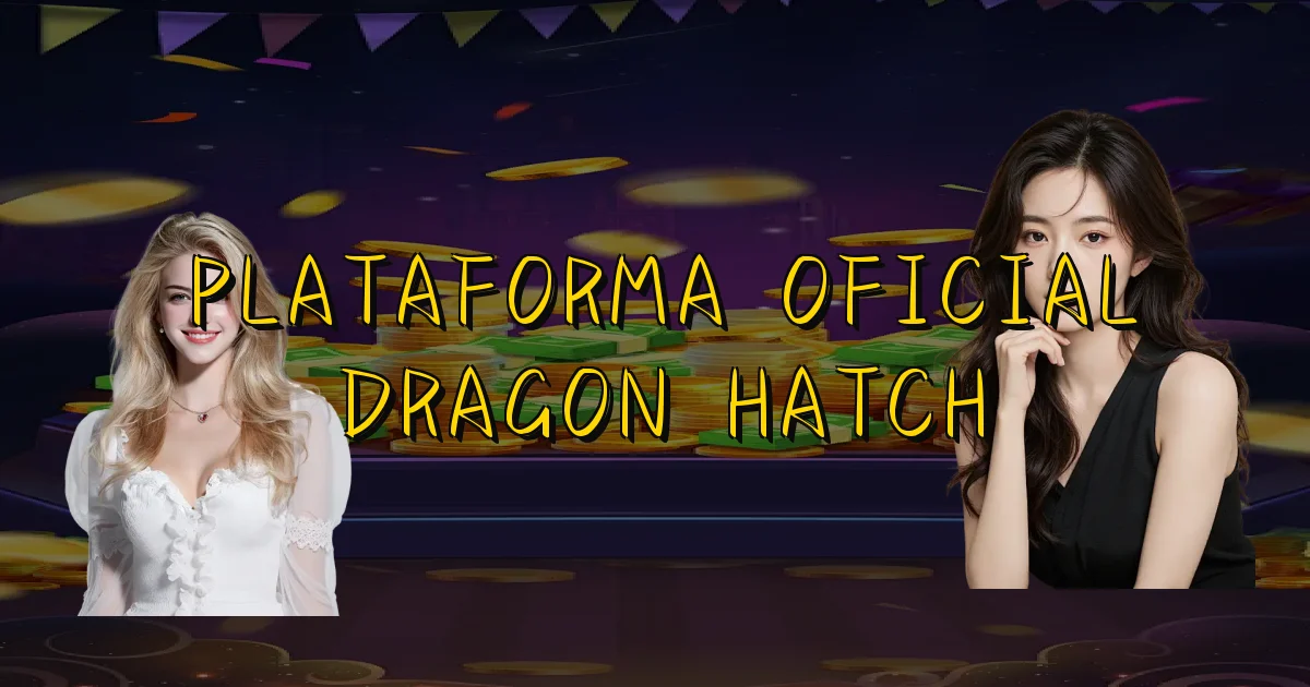 Plataforma Oficial Dragon Hatch Oficial