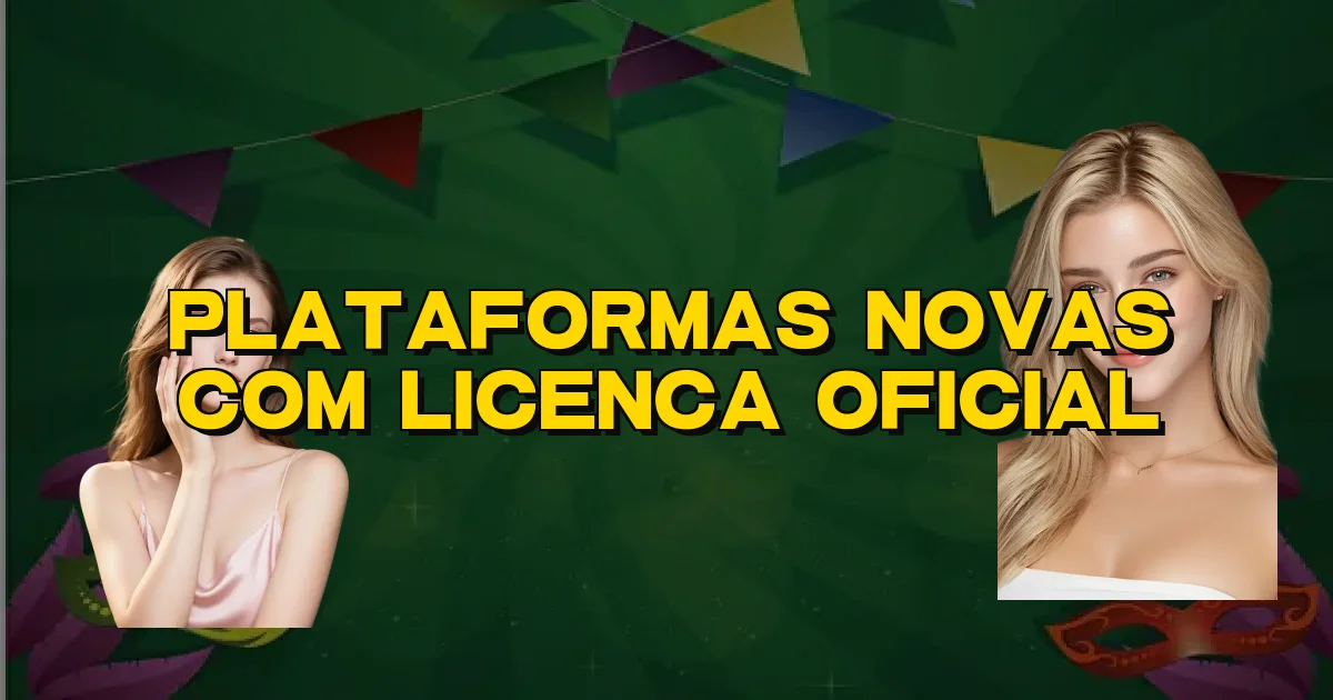 Plataformas Novas Com Licenca Oficial Oficial
