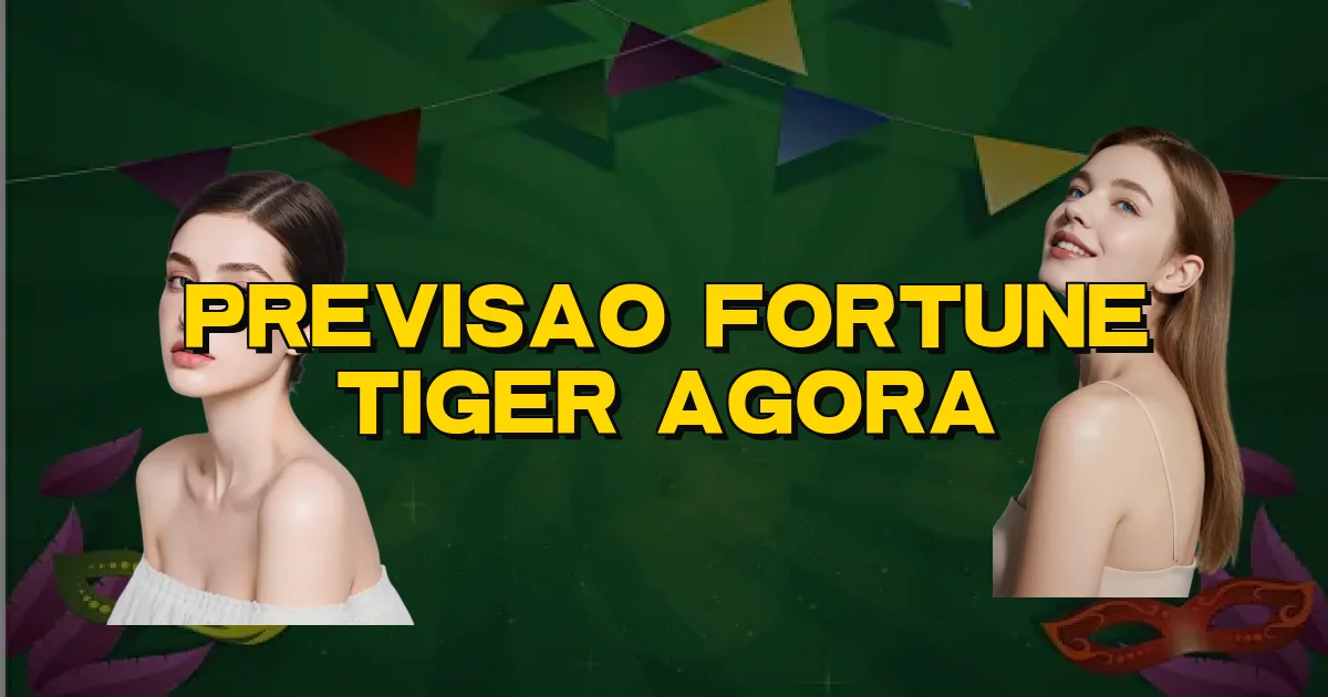 Previsao Fortune Tiger Agora Oficial